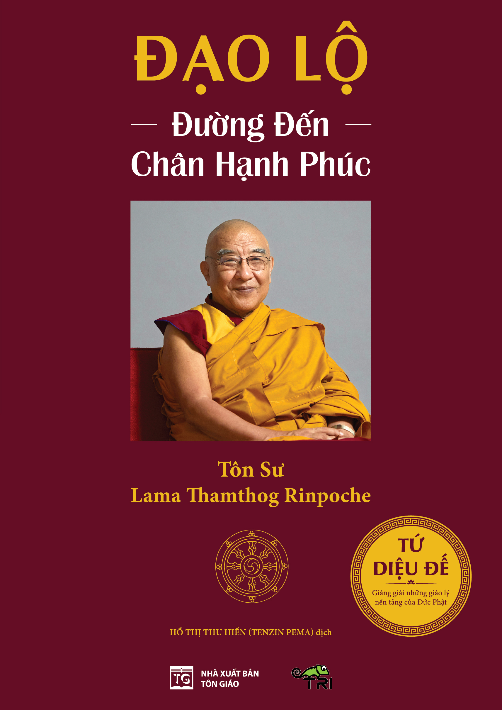 Đạo Lộ - Giảng Giải Tứ Diệu Đế - Những giáo lý nền tảng của Đức Phật